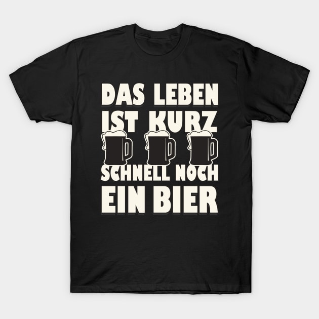 Schnell noch ein Bier lustiger Spruch T-Shirt by Foxxy Merch